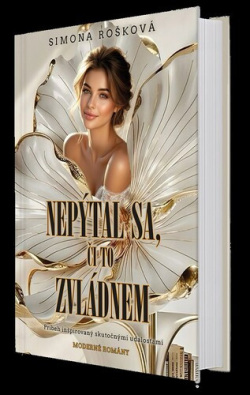 Nepýtal sa, či to zvládnem (Simona Rošková)