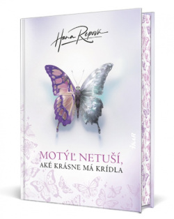 Motýľ netuší, aké krásne má krídla (Hana Repová)