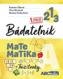 Matematika Bádateľník 1. ročník 1. cyklus (Veronika Žilková, Tibor Marcinek, Martina Totkovičová)