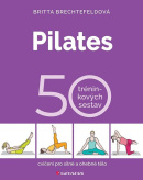 Pilates - 50 tréninkových sestav (Brechtefeld Britta)