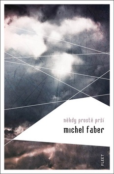 Někdy prostě prší (Michel Faber)