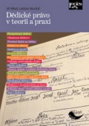 Dědické právo v teorii a praxi (Ladislav Muzikář, Jiří Mikeš)