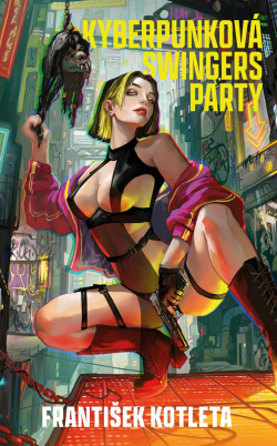 Kyberpunková swingers party (František Kotleta)