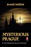 Mysterious Prague (Arnošt Vašíček)