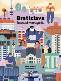 Bratislava - čarovná metropola (2. vyd.) (Michal Hvorecký)