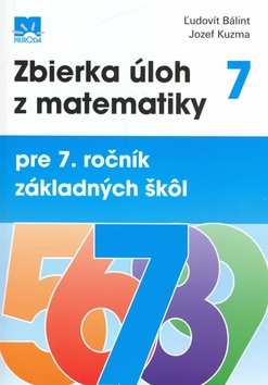 Zbierka úloh z matematiky pre 7. ročník ZŠ (Jozef Kuzma, Ľudovít Bálint)