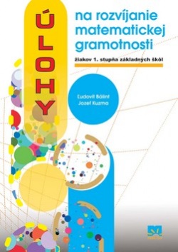 Úlohy na rozvíjanie matematickej gramotnosti žiakov 1. stupňa základných škôl (Jozef Kuzma, Ľudovít Bálint)