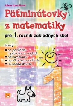 Päťminútovky z matematiky pre 1. ročník základných škôl (Adela Jureníková)