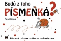 Budú z toho písmenká? (Éva Misák)