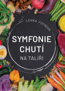 Symfonie chutí na talíři (Fotrová Lenka)