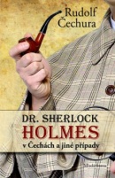Dr.Sherlock Holmes v Čechách a jiné případy (Rudolf Čechura)