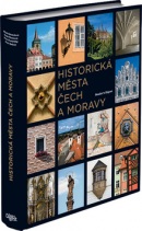Historická města Čech a Moravy (Marie Homolová, Petr Freiwillig, Petr Bažant)