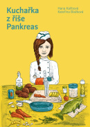 Kuchařka z říše Pankreas (Kateřina Blažková; Hana Kalibová)