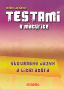Testami k maturite Slovenský jazyk a literatúra (Renáta Lukačková)