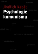 Psychologie komunismu (Jindřich Kabát)