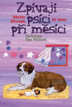 Zpívají psíci při měsíci (Olga Ptáčková, Jiří Válek, Václav Čtvrtek)