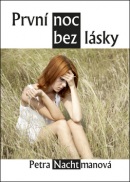 První noc bez lásky (Petra Nachtmanová)