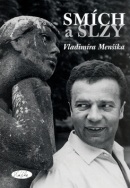Smích a slzy Vladimíra Menšíka (Slávka Kopecká)