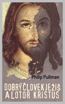 Dobrý človek Ježiš a lotor Kristus (Philip Pullman)