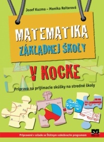 Matematika základnej školy v kocke (Jozef Kuzma, Monika Reiterová)