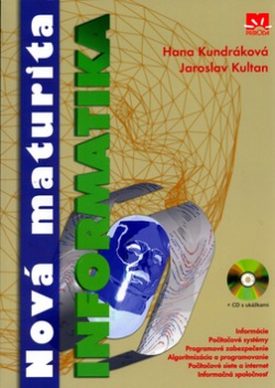 Nová maturita - Informatika + CD (Hana Kundráková, Jaroslav Kultan)