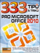 333 Tipů a triků pro MS Office 2010 (Karel Klatovský)