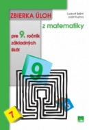 Zbierka úloh z matematiky pre 9. ročník ZŠ (Jozef Kuzma, Ľudovít Bálint)