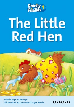 The Little Red Hen (Family and Friends Readers 1A) (Sue Arengo, S. Rowe)