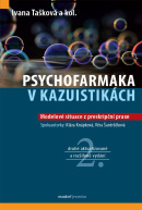 Psychofarmaka v kazuistikách - Modelové situace z preskripční praxe (Ivana Tašková; Klára Knápková; Věra Šantrůčková)