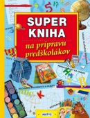 Super kniha na prípravu predškolákov (Sibyla Mislovičová)