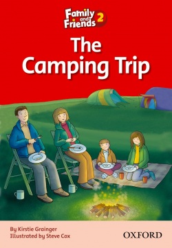 The Camping Trip (Family and Friends Readers 2C) (Sue Arengo, S. Rowe)