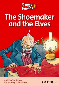 The Shoemaker and the Elves (Family and Friends Readers 2B) (Sue Arengo, S. Rowe)