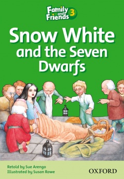 Snow White and the Seven Dwarfs (Family and Friends Readers 3A) (Sue Arengo, S. Rowe)