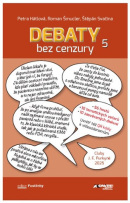 Debaty bez cenzury 5 (Petra Hátlová, Roman Šmucler, Štěpán Svačina)