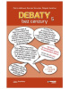 Debaty bez cenzury 5 (Petra Hátlová, Roman Šmucler, Štěpán Svačina)