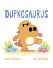 Dupkosaurus (Rachel Bright)