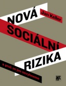Nová sociální rizika a proč se jim nevyhneme (Jan Keller)