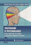 Testování v psychologii (Martin Jelínek; Petr Květoň; Dalibor Vobořil)