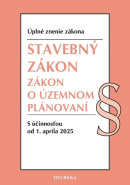 Stavebný zákon + Zákon o územnom plánovaní, 1.vydanie 03/2025