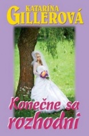 Konečne sa rozhodni (Katarína Gillerová)