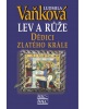 Lev a růže Dědic zlatého krále (Ludmila Vaňková)