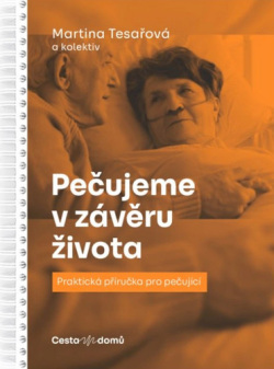 Pečujeme v závěru života (Martina Tesařová)