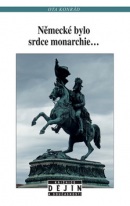 Německé bylo srdce monarchie... (Ota Konrád)