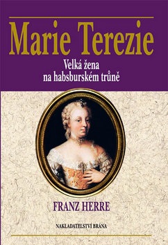 Marie Terezie (Franz Herre)
