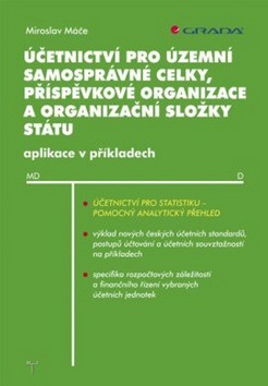 Účetnictví pro územní samosprávné celky, příspěvkové organizační složky státu (Miroslav Máče)