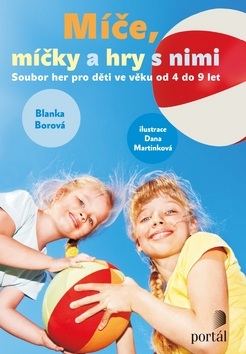 Míče, míčky a hry s nimi (Blanka Borová)