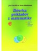 Zbierka príkladov z matematiky pre ZŠ a osemročné gymnáziá (Ján Kováčik, Iveta Scholtzová)