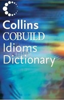 Collins Cobuild Dictionary of Idioms (Cobuild, C.)