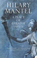 A Place of Greater Safety (Mantel, H.)