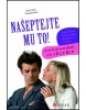 Našeptejte mu to! (Donna Sozio, Samantha Brett, Samantha Brett)